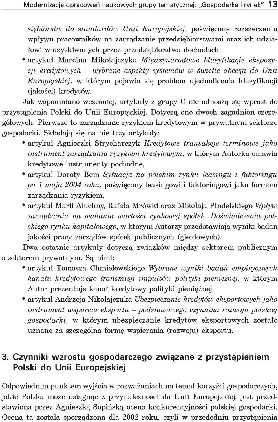 Europejskiej, w którym pojawia się problem ujednolicenia klasyfikacji (jakości) kredytów.