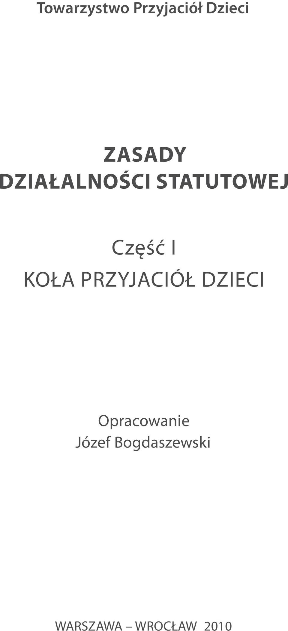 Część I KOŁA PRZYJACIÓŁ DZIECI