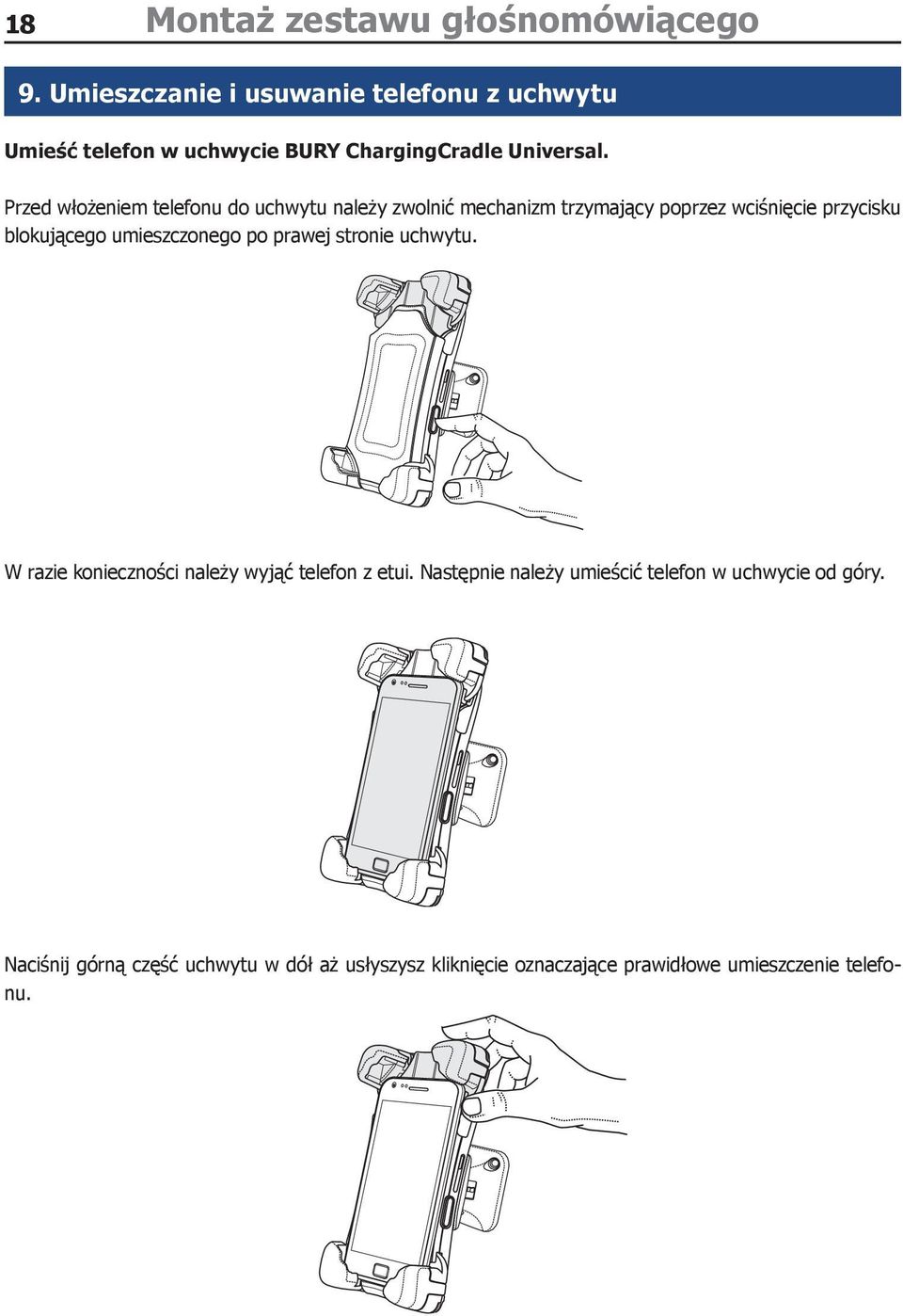 Przed włożeniem telefonu do uchwytu należy zwolnić mechanizm trzymający poprzez wciśnięcie przycisku blokującego