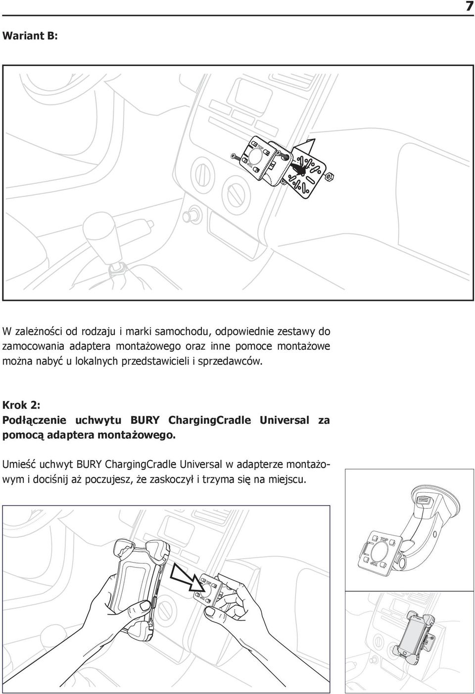 Krok 2: Podłączenie uchwytu BURY ChargingCradle Universal za pomocą adaptera montażowego.