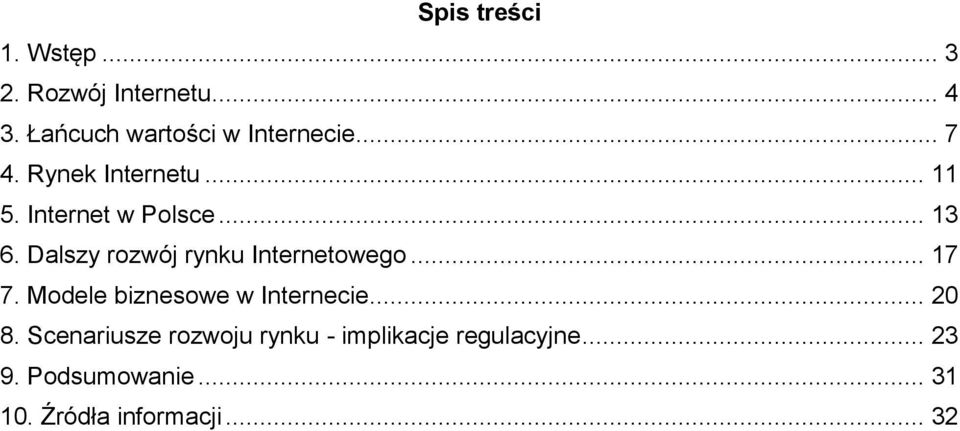 .. 13 6. Dalszy rozwój rynku Internetowego... 17 7. Modele biznesowe w Internecie.