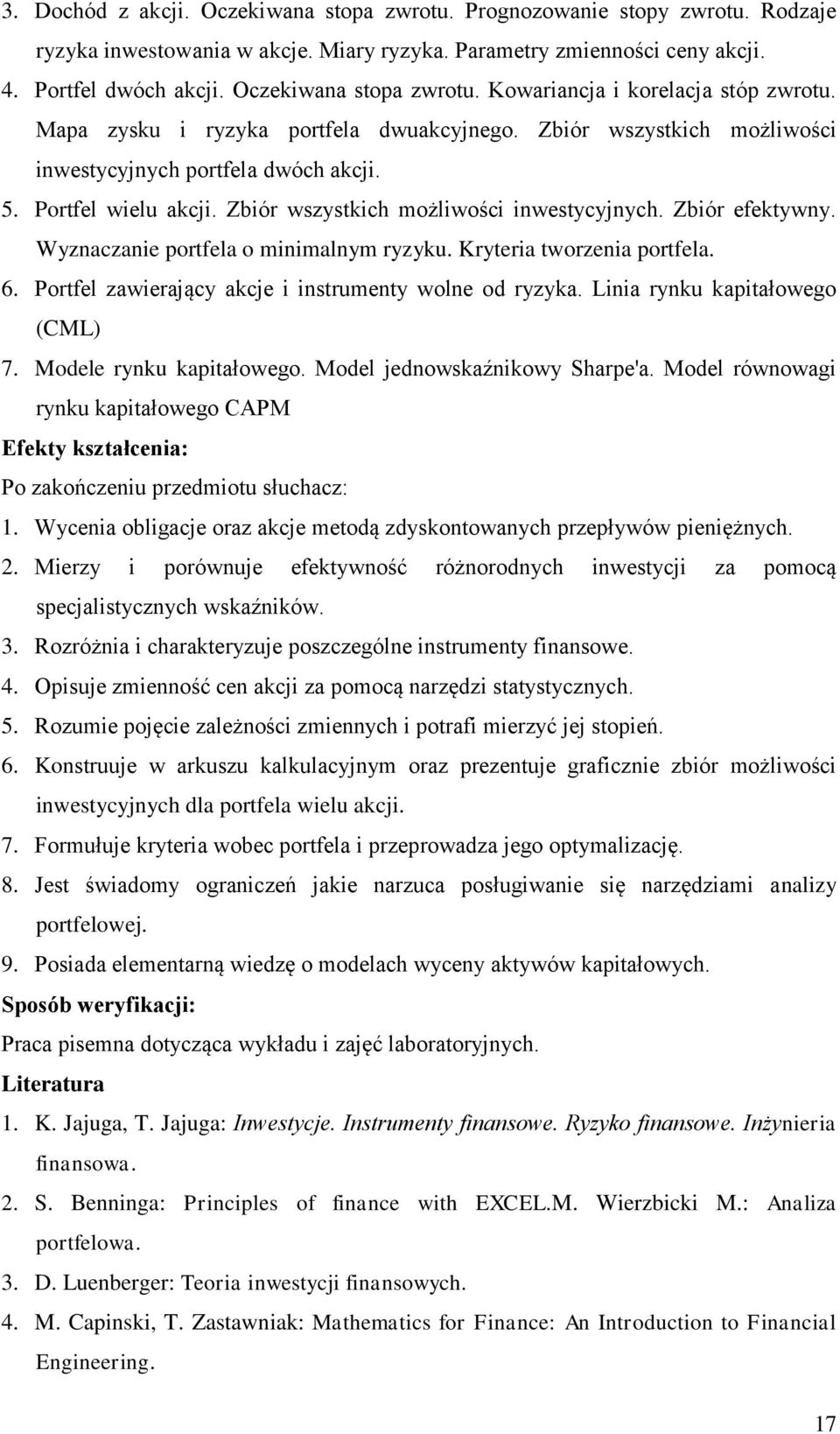 Zbiór wszystkich możliwości inwestycyjnych. Zbiór efektywny. Wyznaczanie portfela o minimalnym ryzyku. Kryteria tworzenia portfela. 6. Portfel zawierający akcje i instrumenty wolne od ryzyka.