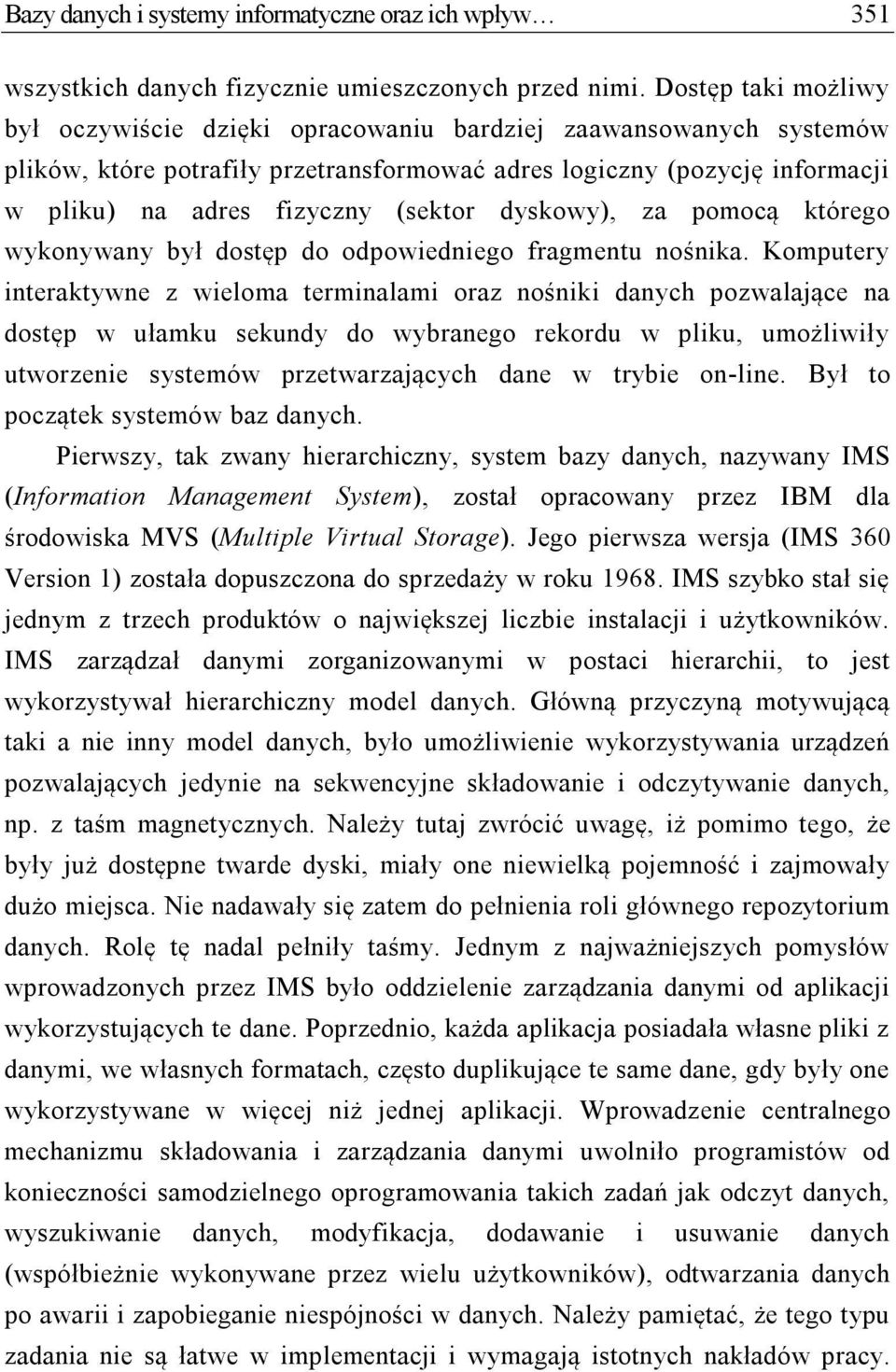 dyskowy), za pomocą którego wykonywany był dostęp do odpowiedniego fragmentu nośnika.