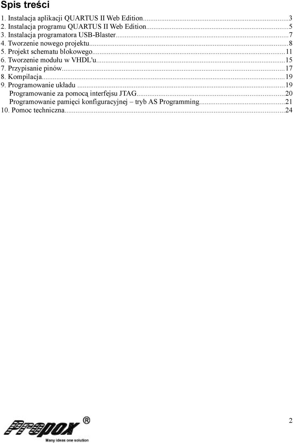 Tworzenie modułu w VHDL'u...15 7. Przypisanie pinów...17 8. Kompilacja...19 9. Programowanie układu.