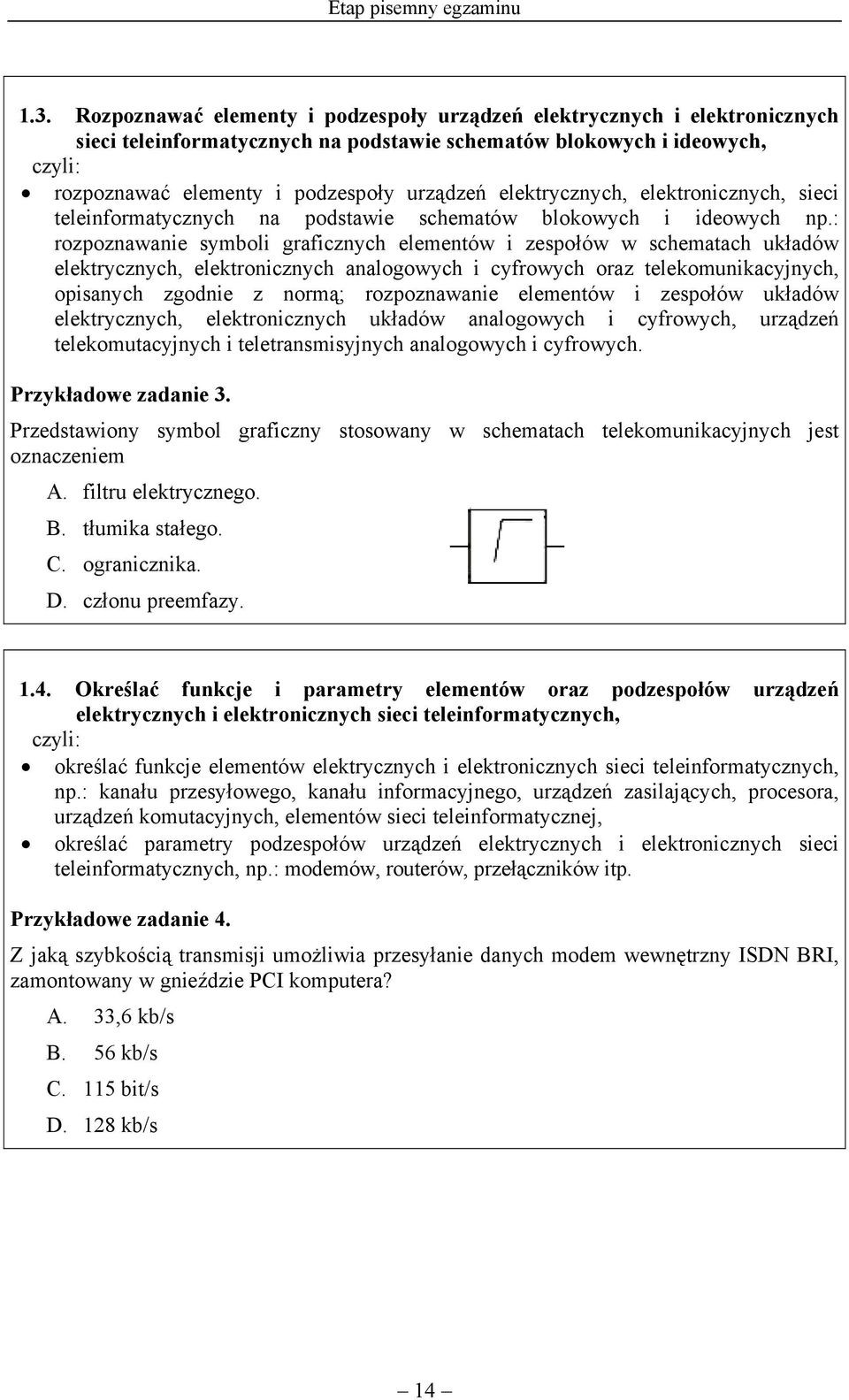 elektrycznych, elektronicznych, sieci teleinformatycznych na podstawie schematów blokowych i ideowych np.