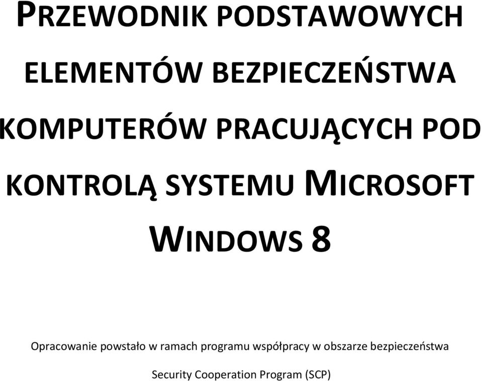 WINDOWS 8 Opracowanie powstało w ramach programu