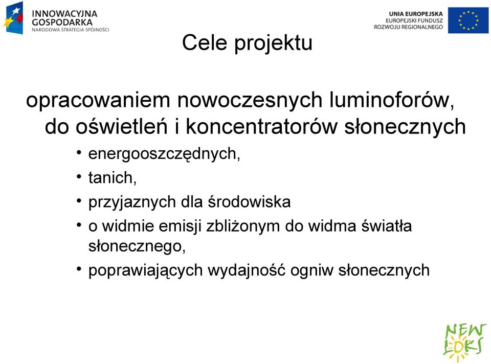 tanich, przyjaznych dla środowiska o widmie emisji zbliżonym