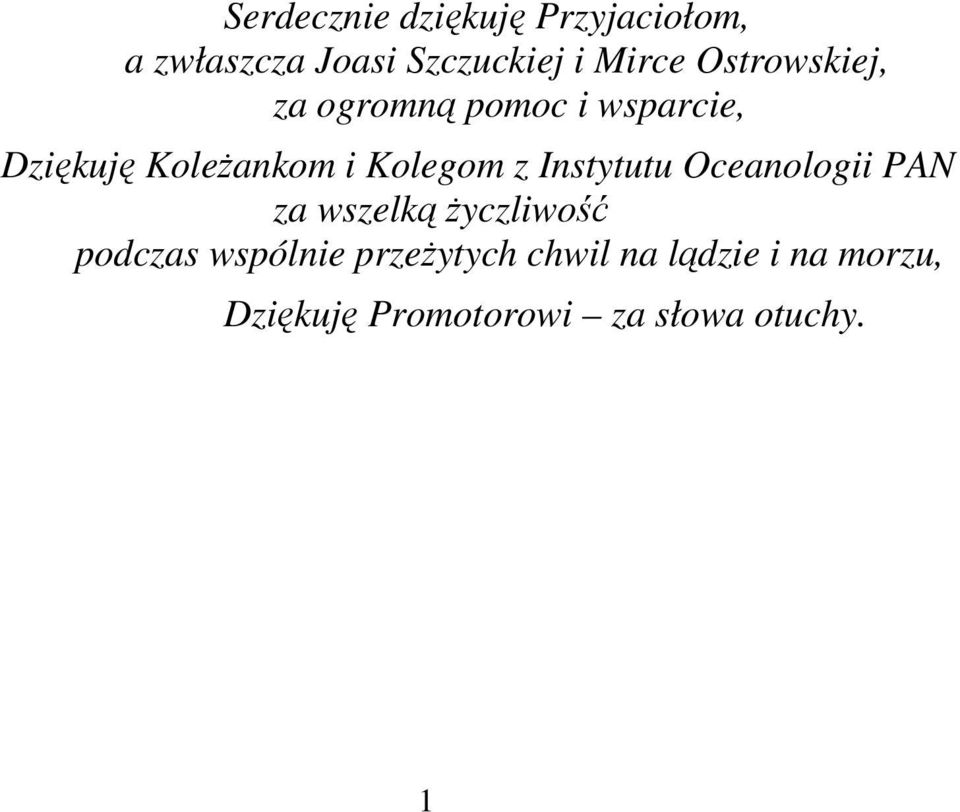 z Instytutu Oceanologii PAN za wszelk yczliwo podczas wspólnie