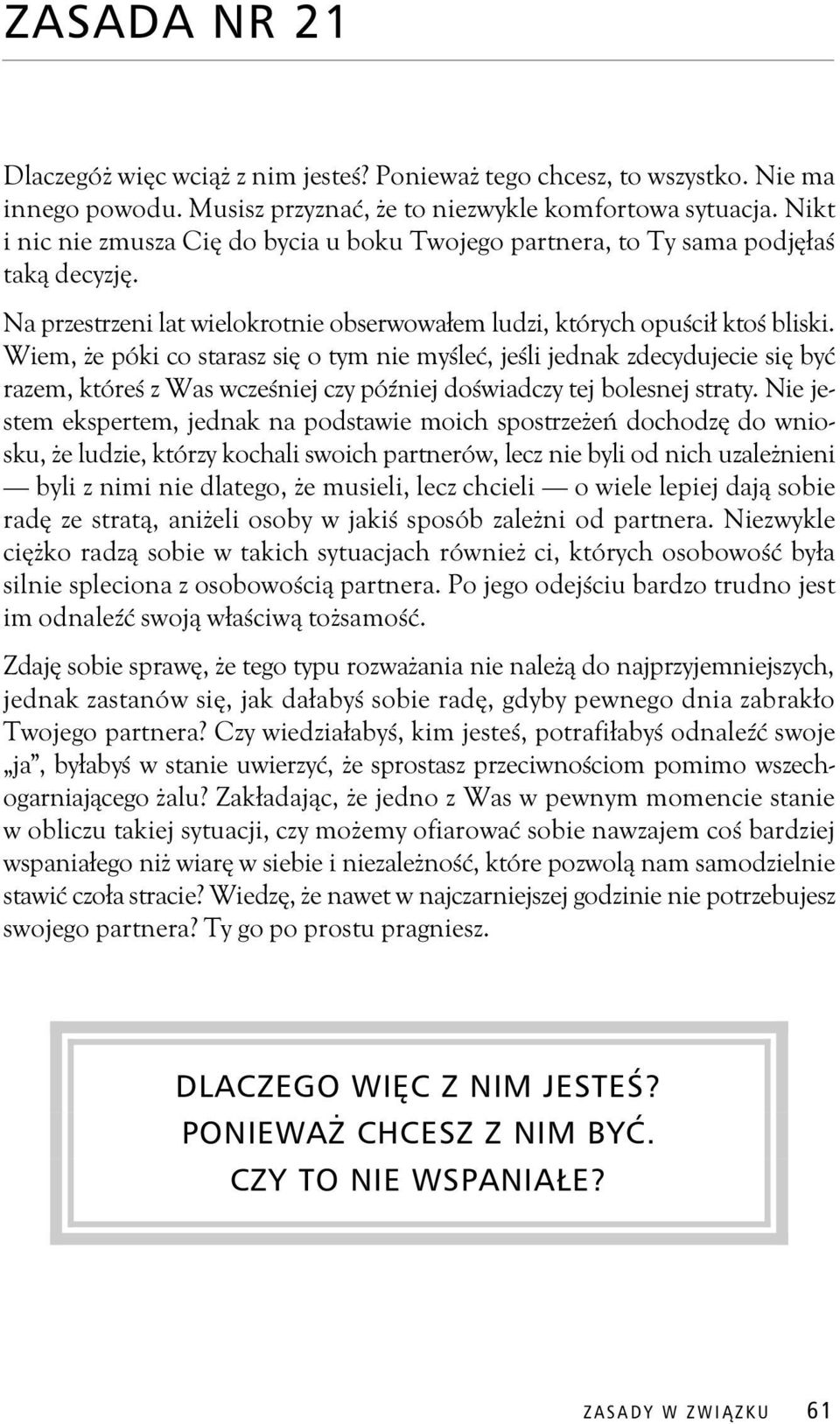 Wiem, e póki co starasz si o tym nie my le, je li jednak zdecydujecie si by razem, które z Was wcze niej czy pó niej do wiadczy tej bolesnej straty.