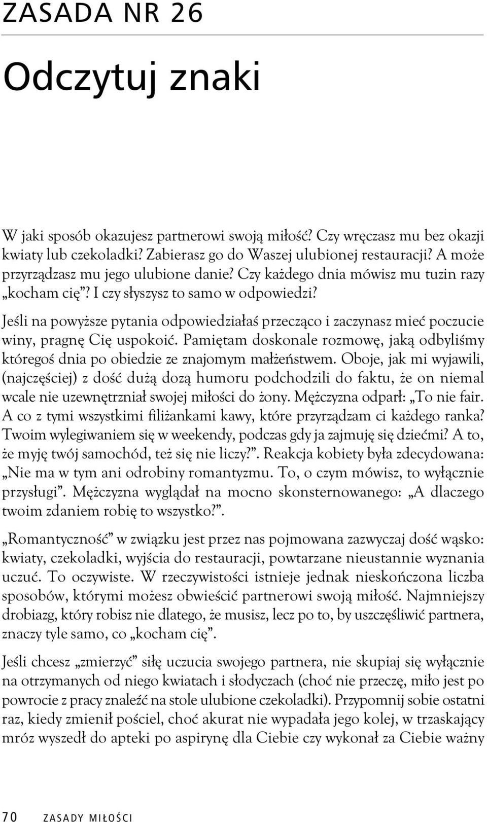 Je li na powy sze pytania odpowiedzia a przecz co i zaczynasz mie poczucie winy, pragn Ci uspokoi. Pami tam doskonale rozmow, jak odbyli my którego dnia po obiedzie ze znajomym ma e stwem.