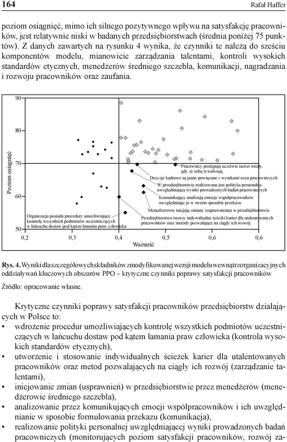 komunikacji, nagradzania i rozwoju pracowników oraz zaufania.