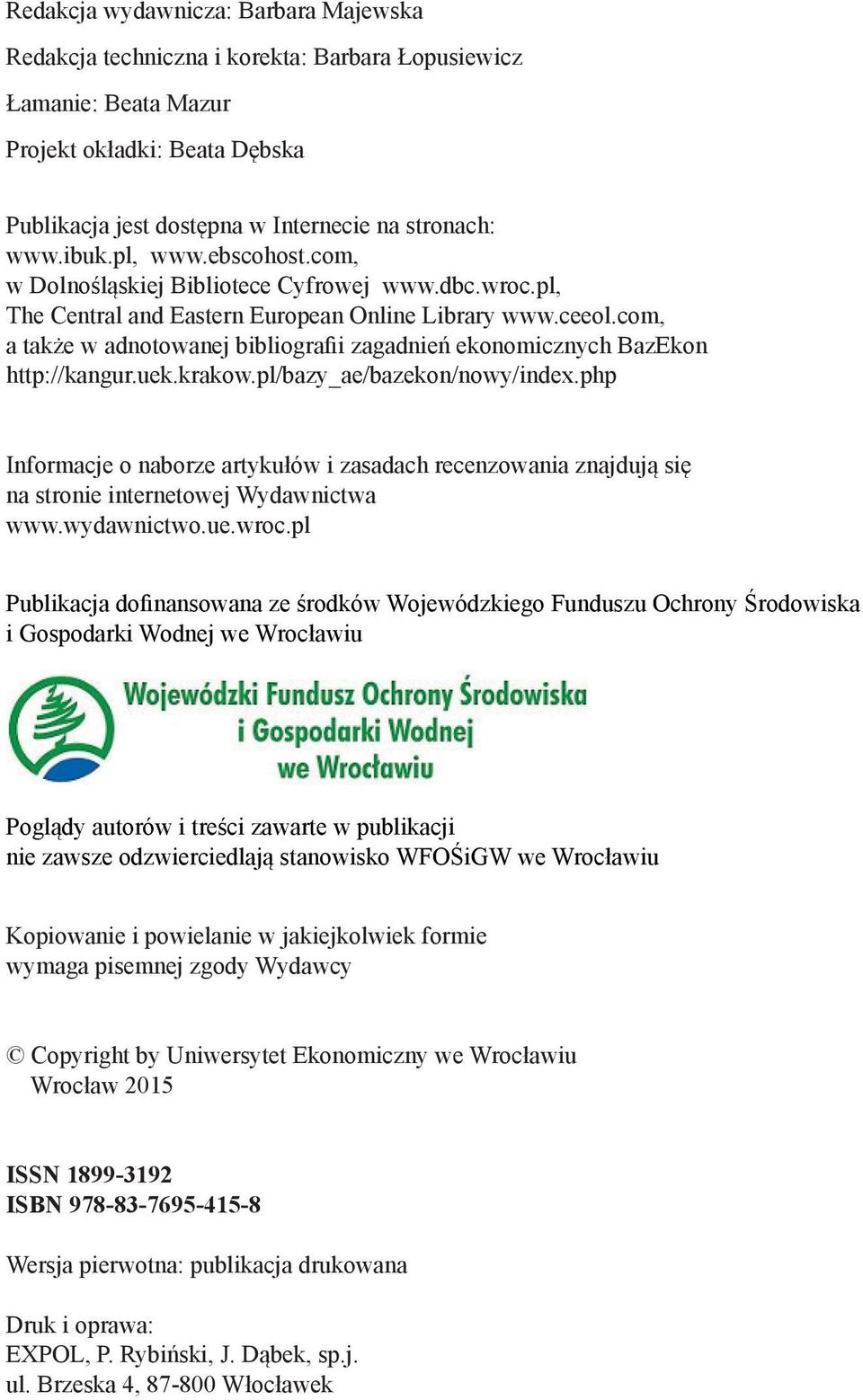 com, a także w adnotowanej bibliografii zagadnień ekonomicznych BazEkon http://kangur.uek.krakow.pl/bazy_ae/bazekon/nowy/index.