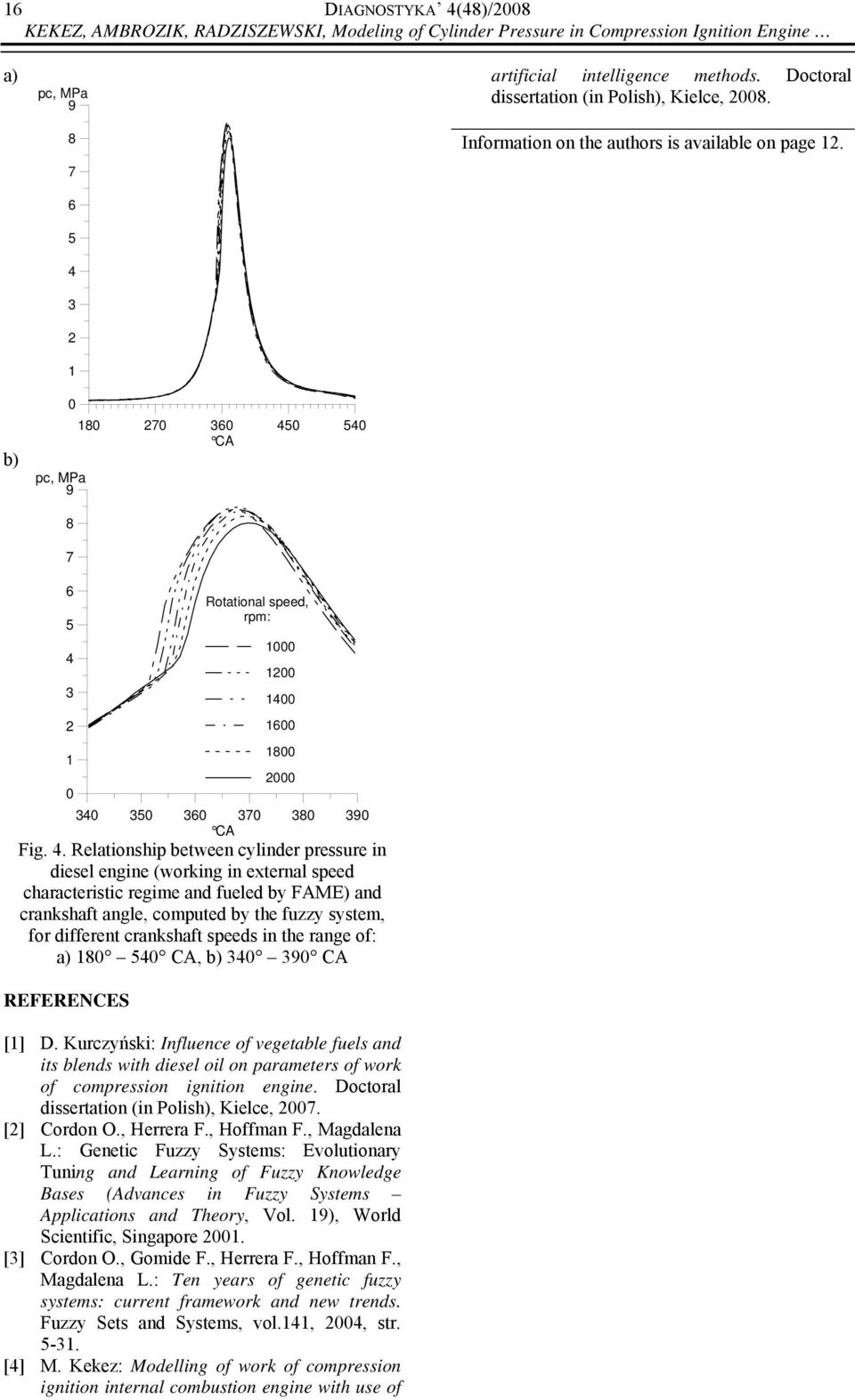 3 1 Rotational speed, rpm: 1 1 14 16 18 34 35 36 37 38 39 CA Fig. 4.