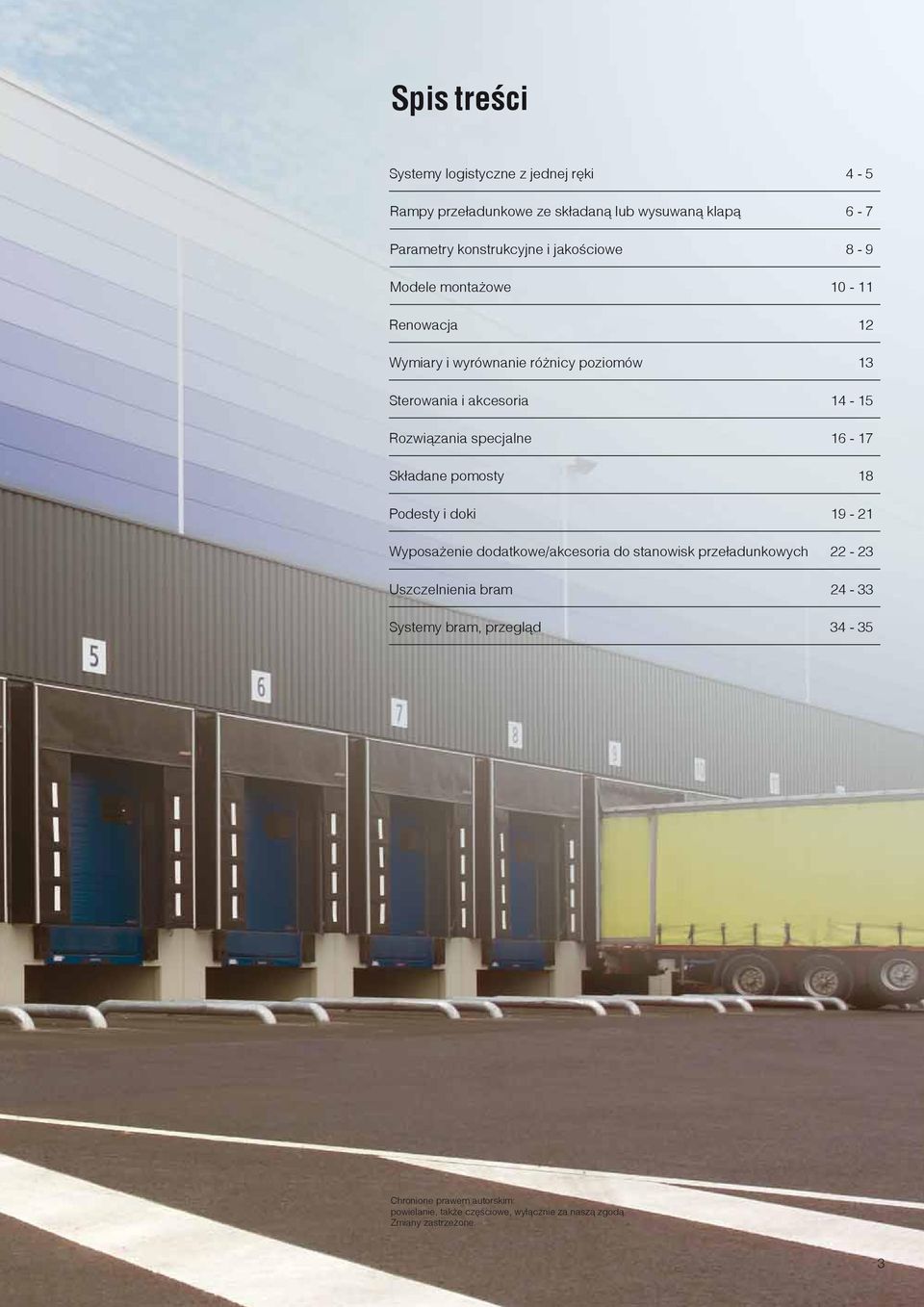 specjalne 16-17 Składane pomosty 18 Podesty i doki 19-21 Wyposażenie dodatkowe/akcesoria do stanowisk przeładunkowych 22-23