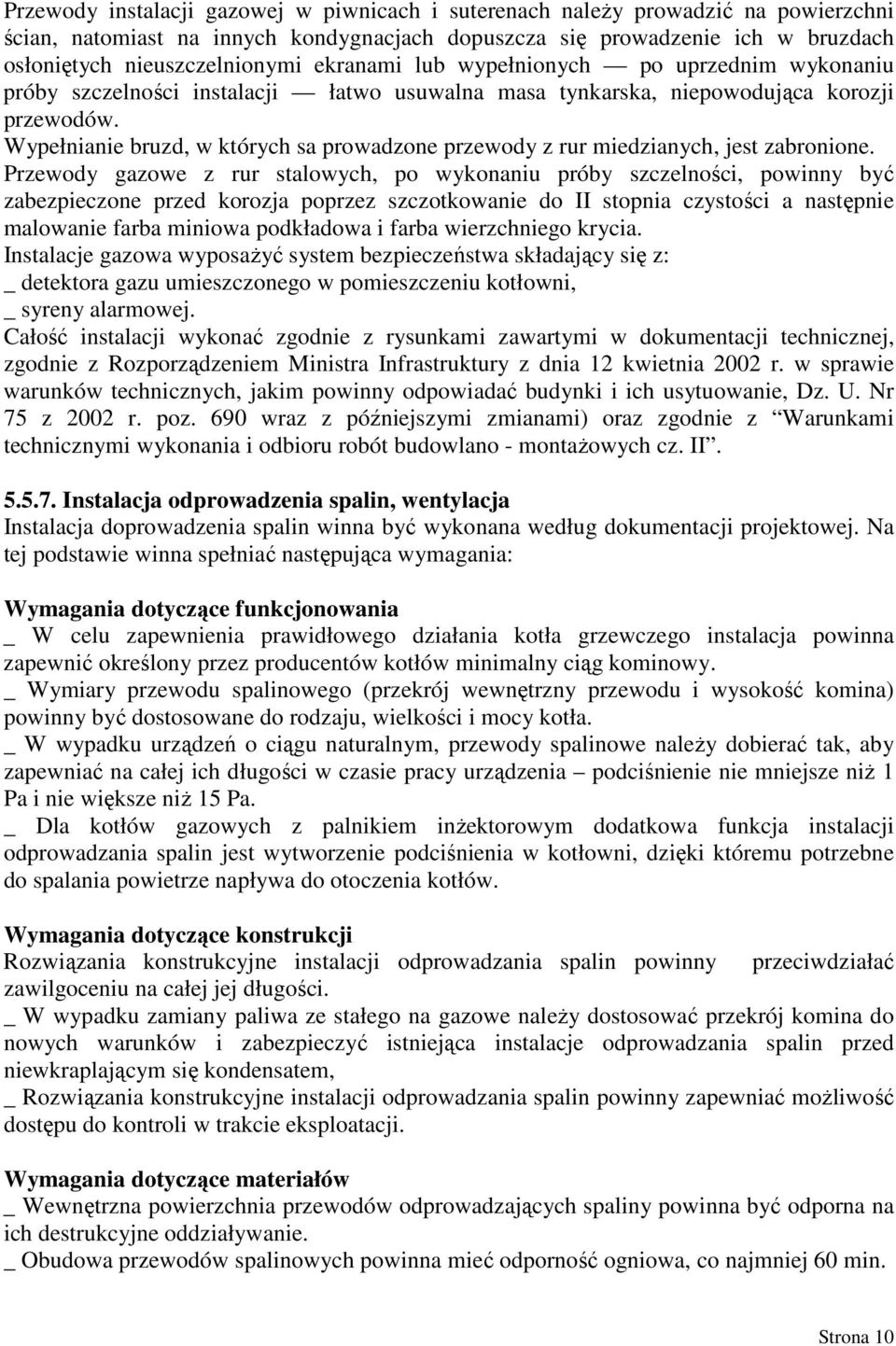 Wypełnianie bruzd, w których sa prowadzone przewody z rur miedzianych, jest zabronione.