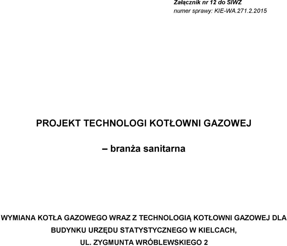 1.2.2015 PROJEKT TECHNOLOGI KOTŁOWNI GAZOWEJ branża