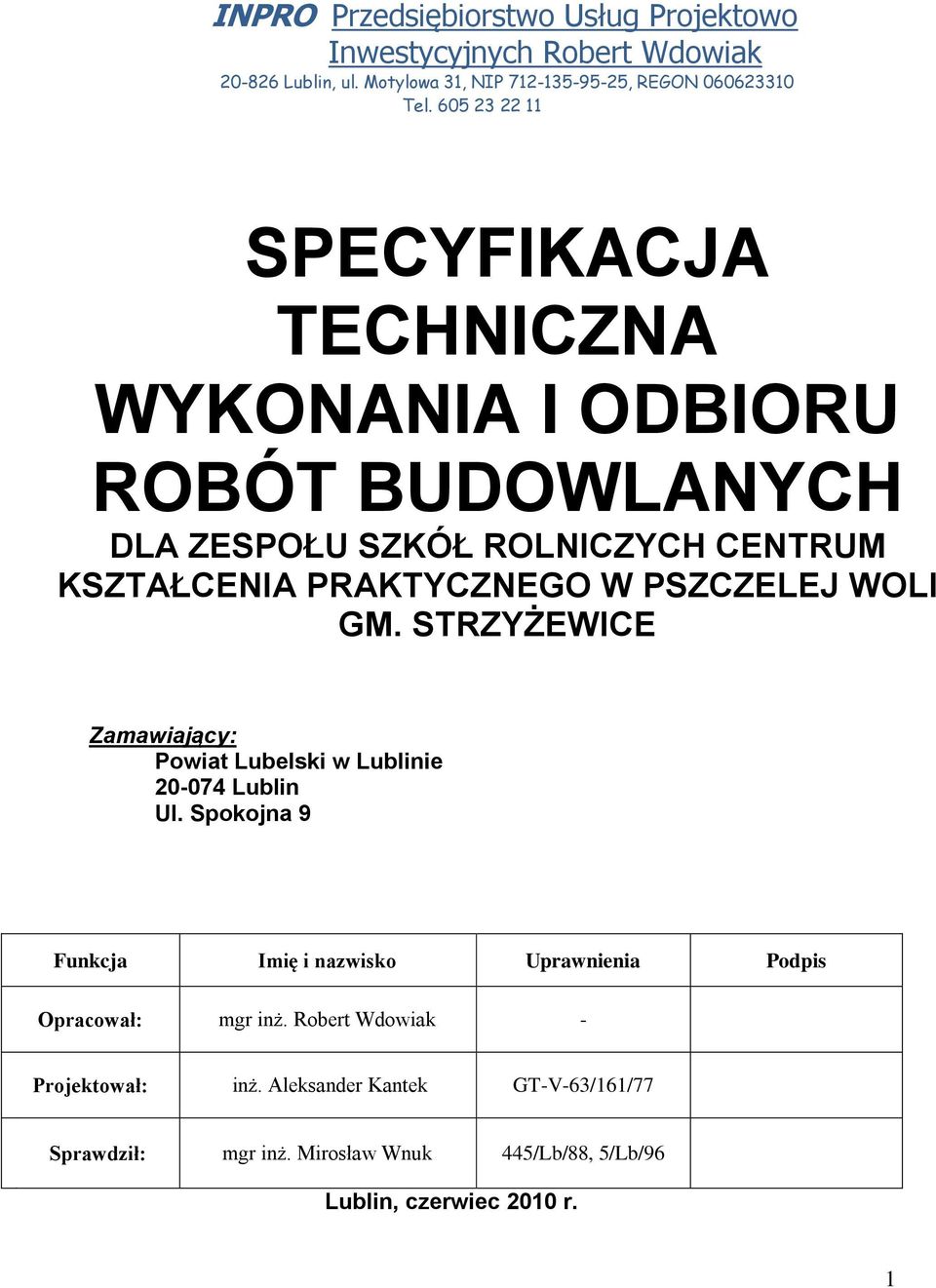 PSZCZELEJ WOLI GM. STRZYŻEWICE Zamawiający: Powiat Lubelski w Lublinie 20-074 Lublin Ul.