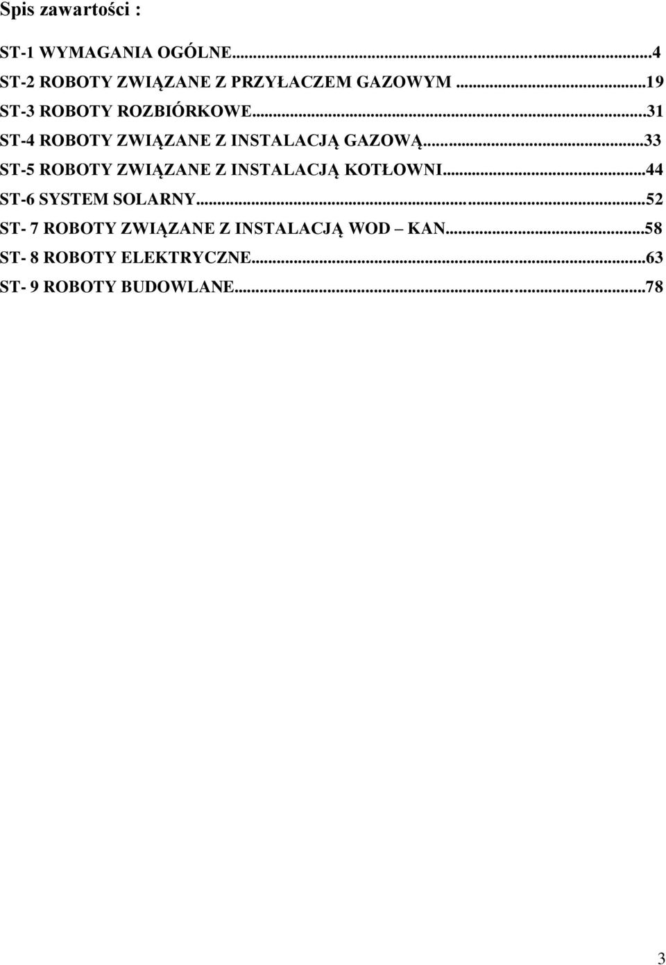 ..33 ST-5 ROBOTY ZWIĄZANE Z INSTALACJĄ KOTŁOWNI...44 ST-6 SYSTEM SOLARNY.