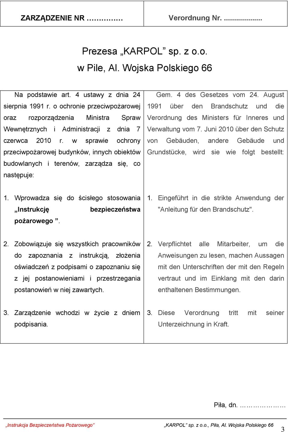 w sprawie ochrony przeciwpożarowej budynków, innych obiektów budowlanych i terenów, zarządza się, co następuje: Gem. 4 des Gesetzes vom 24.