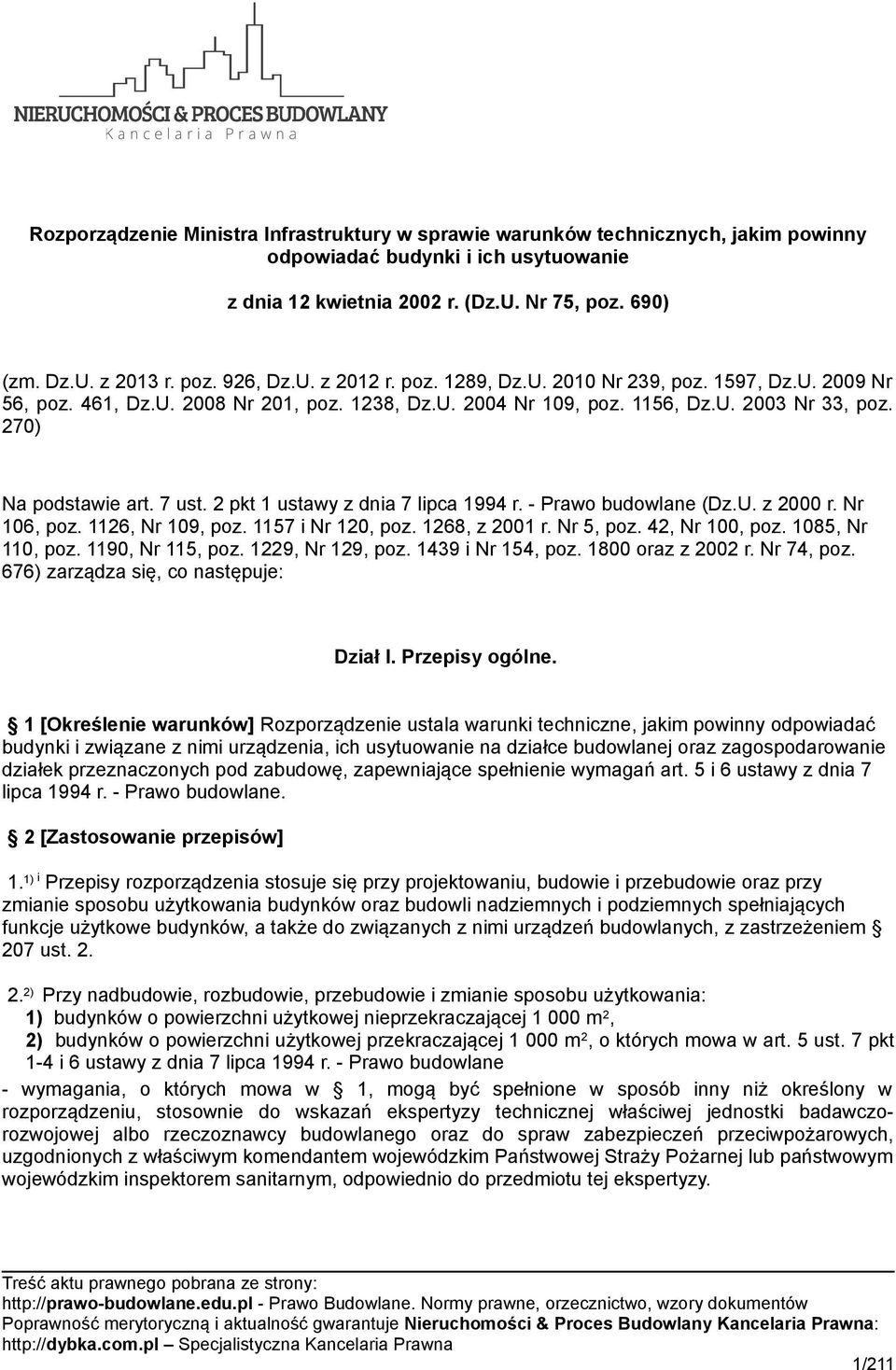 2 pkt 1 ustawy z dnia 7 lipca 1994 r. - Prawo budowlane (Dz.U. z 2000 r. Nr 106, poz. 1126, Nr 109, poz. 1157 i Nr 120, poz. 1268, z 2001 r. Nr 5, poz. 42, Nr 100, poz. 1085, Nr 110, poz.