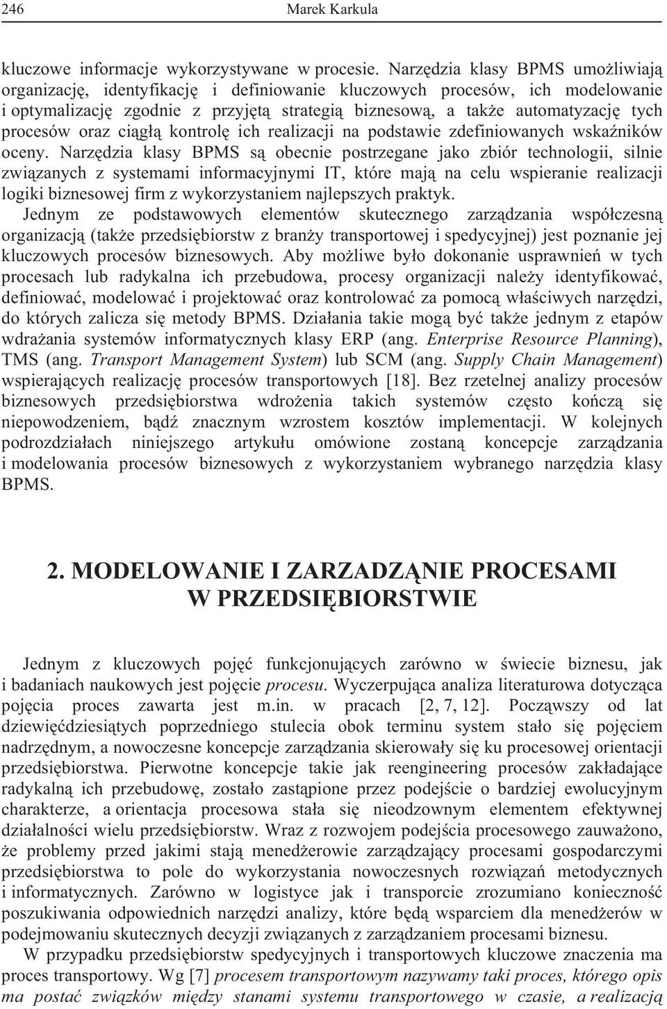 oraz ci g kontrol ich realizacji na podstawie zdefiniowanych wska ników oceny.