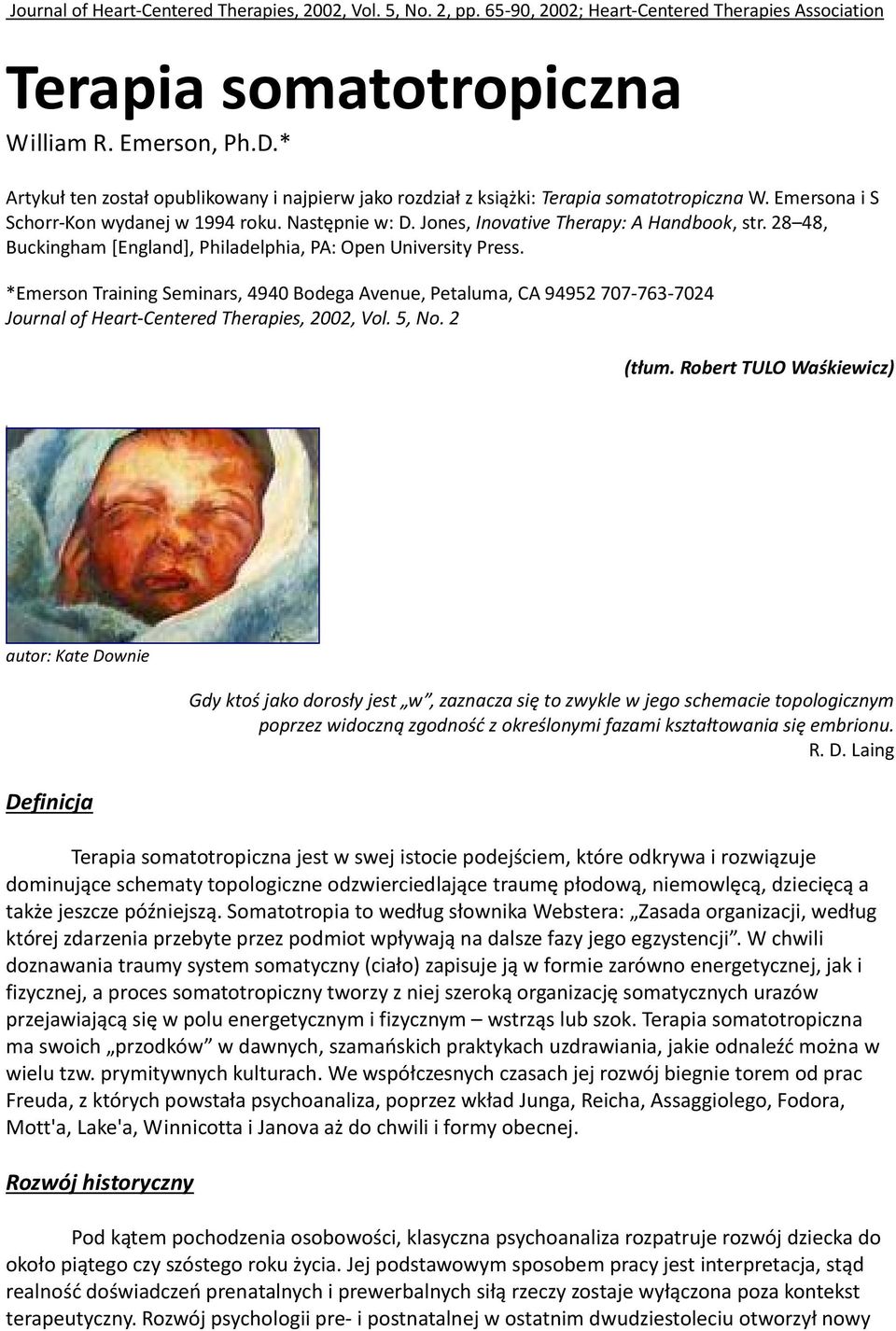 28 48, Buckingham [England], Philadelphia, PA: Open University Press. *Emerson Training Seminars, 4940 Bodega Avenue, Petaluma, CA 94952 707-763-7024 Journal of Heart-Centered Therapies, 2002, Vol.