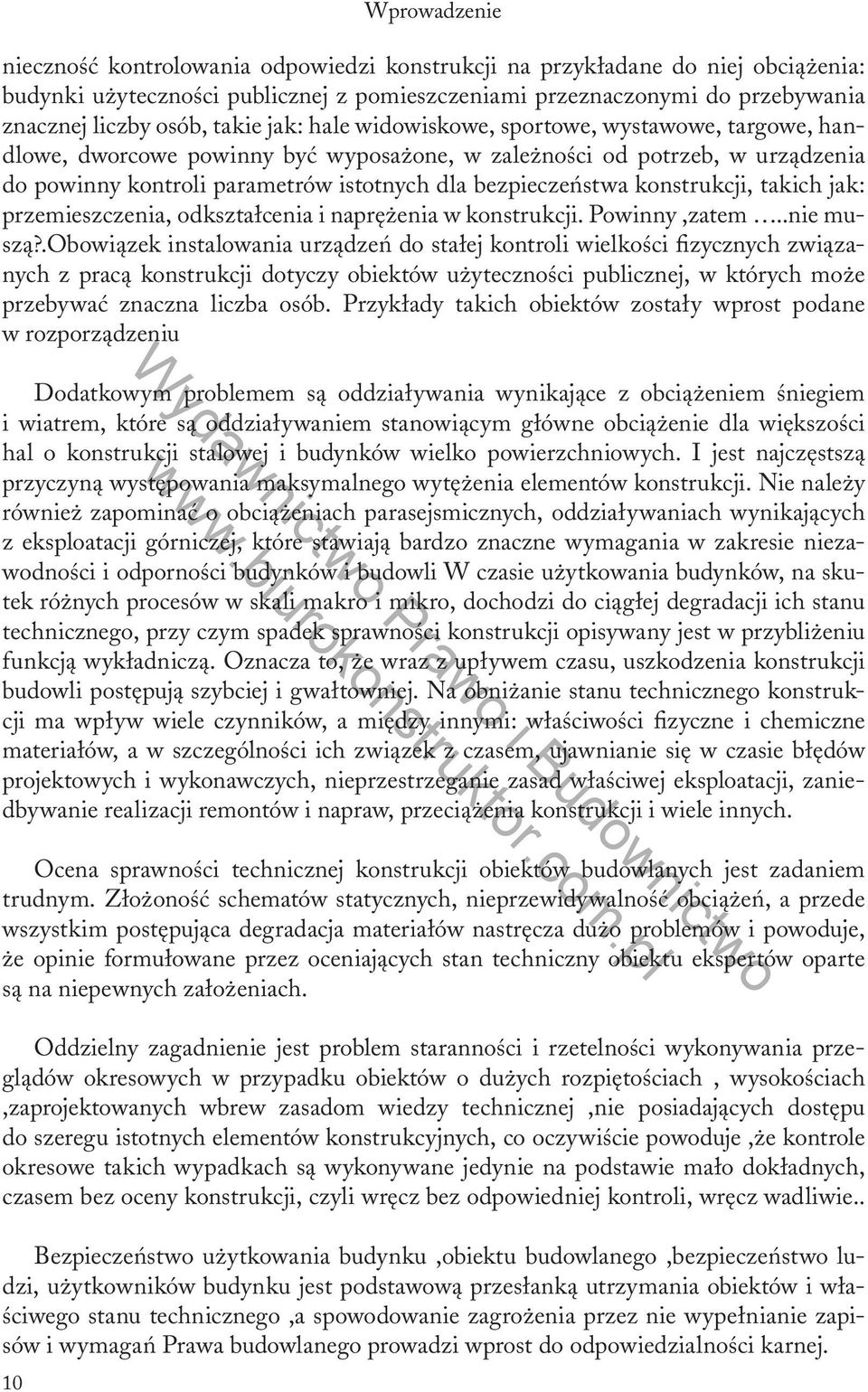 konstrukcji, takich jak: przemieszczenia, odkształcenia i naprężenia w konstrukcji. Powinny,zatem..nie muszą?