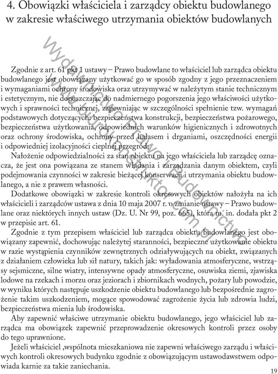 należytym stanie technicznym i estetycznym, nie dopuszczając do nadmiernego pogorszenia jego właściwości użytkowych i sprawności technicznej, zapewniając w szczególności spełnienie tzw.