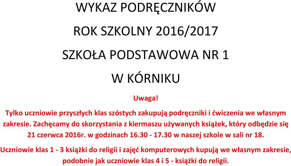 Zachęcamy do skorzystania z kiermaszu używanych książek, który odbędzie się 21 czerwca 2016r. w godzinach 16.30-17.