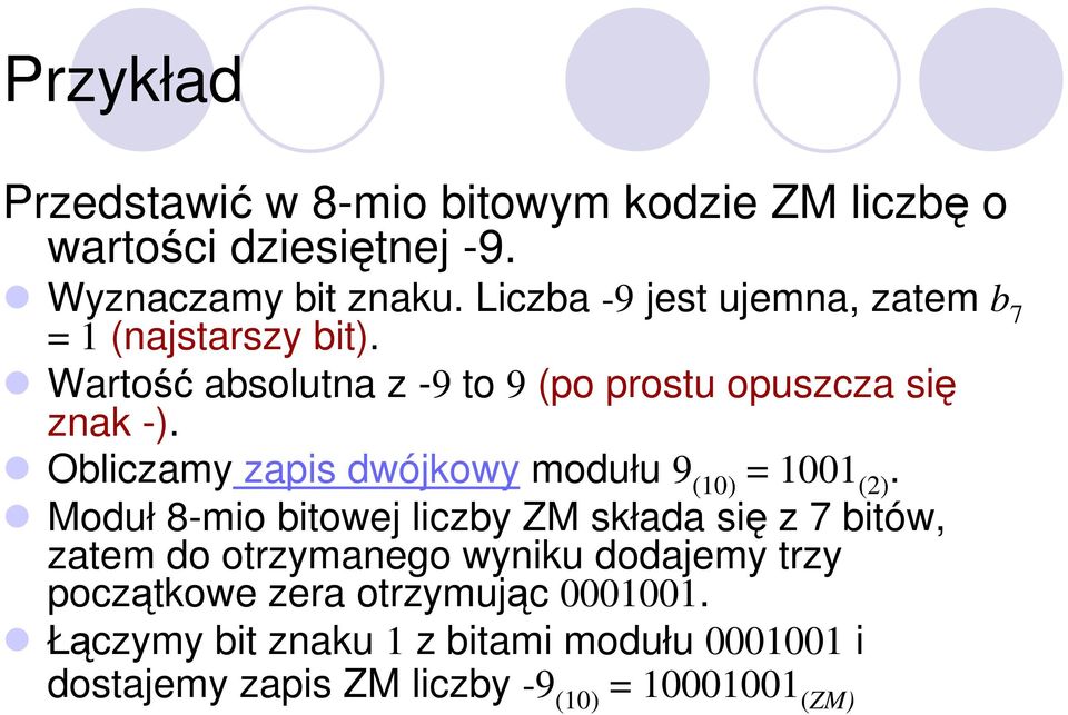 Obliczamy zapis dwójkowy modułu 9 (10) = 1001 (2).