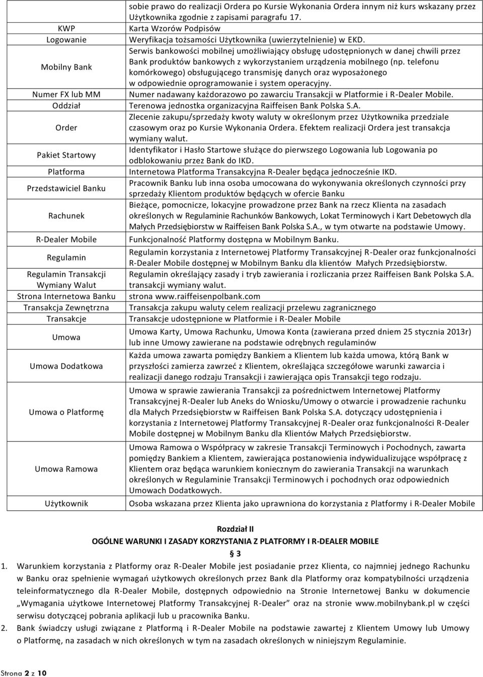 zgodnie z zapisami paragrafu 17. Karta Wzorów Podpisów Weryfikacja tożsamości Użytkownika (uwierzytelnienie) w EKD.