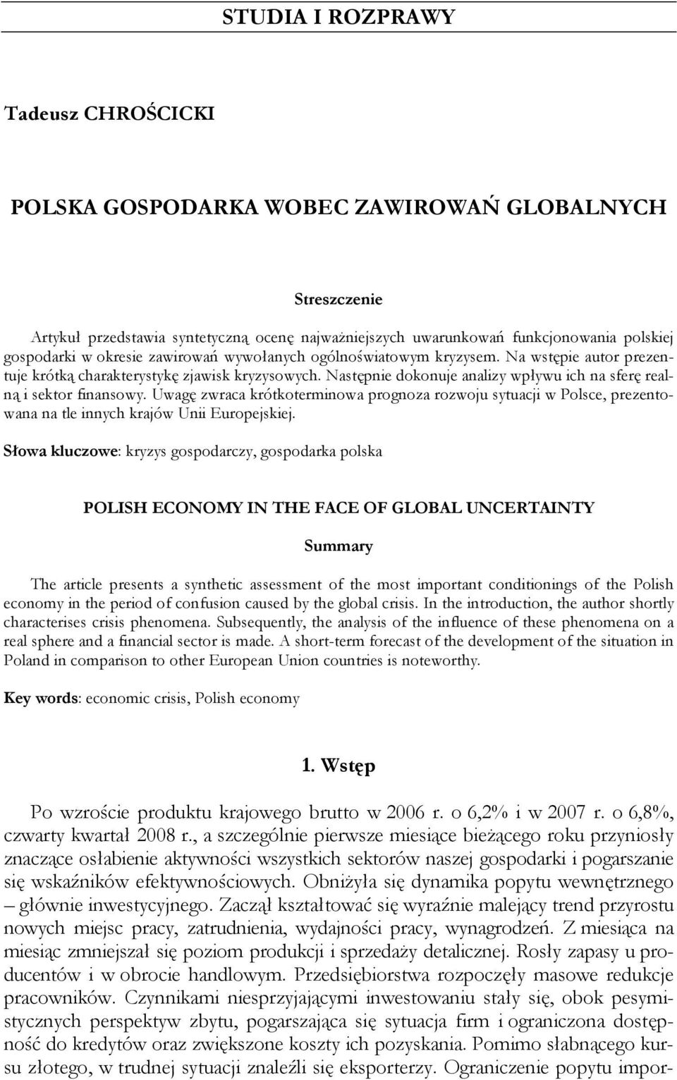 Uwagę zwraca krótkoterminowa prognoza rozwoju sytuacji w Polsce, prezentowana na tle innych krajów Unii Europejskiej.