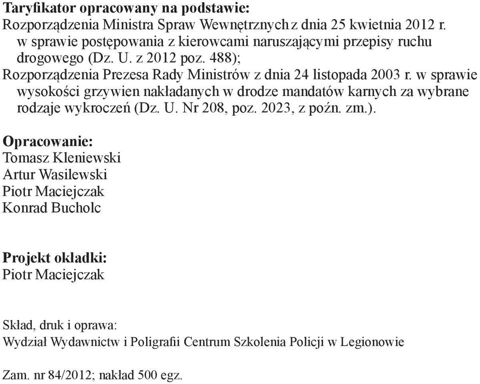 488); Rozporządzenia Prezesa Rady Ministrów z dnia 24 listopada 2003 r.