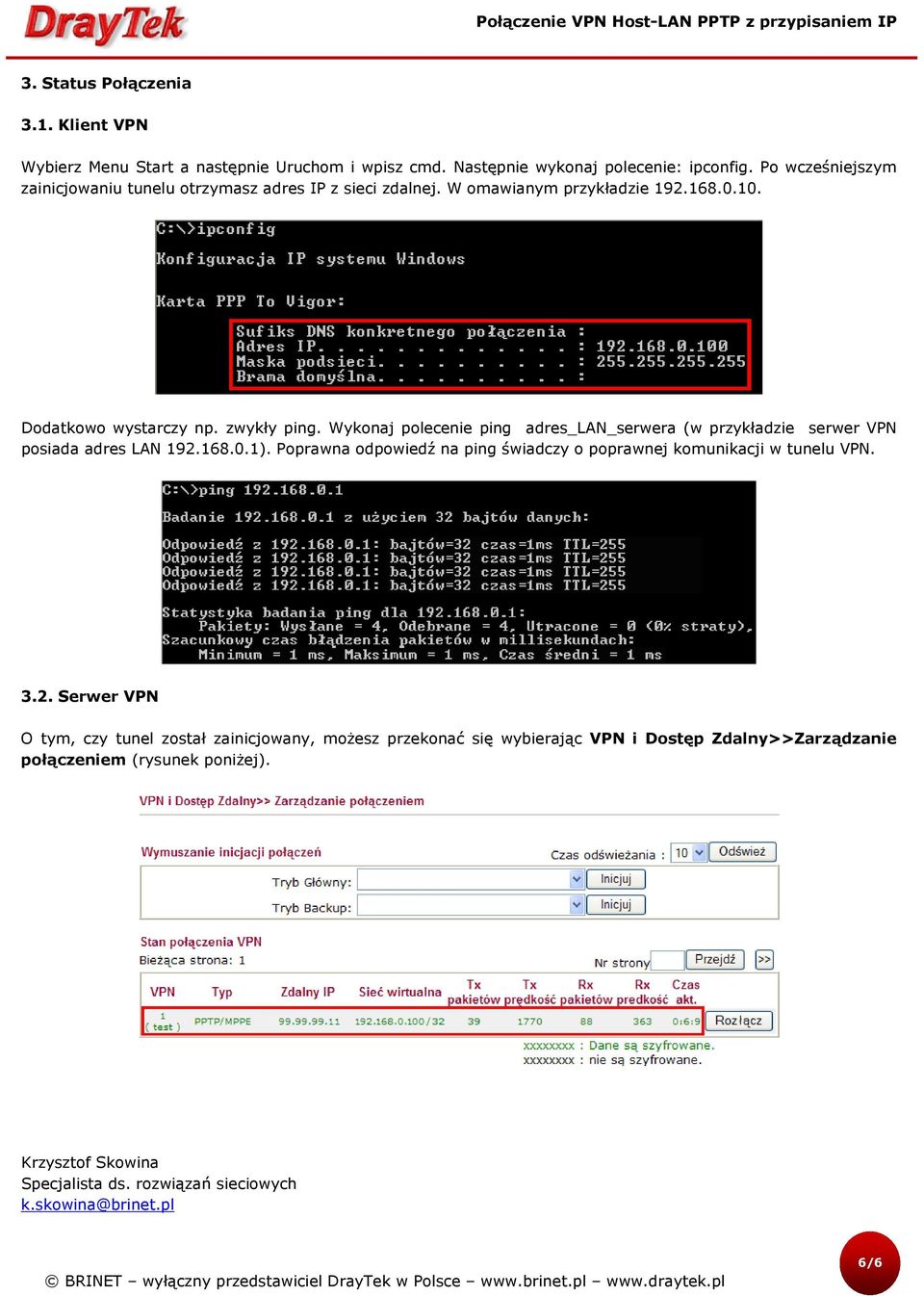 Wykonaj polecenie ping adres_lan_serwera (w przykładzie serwer VPN posiada adres LAN 192.168.0.1).