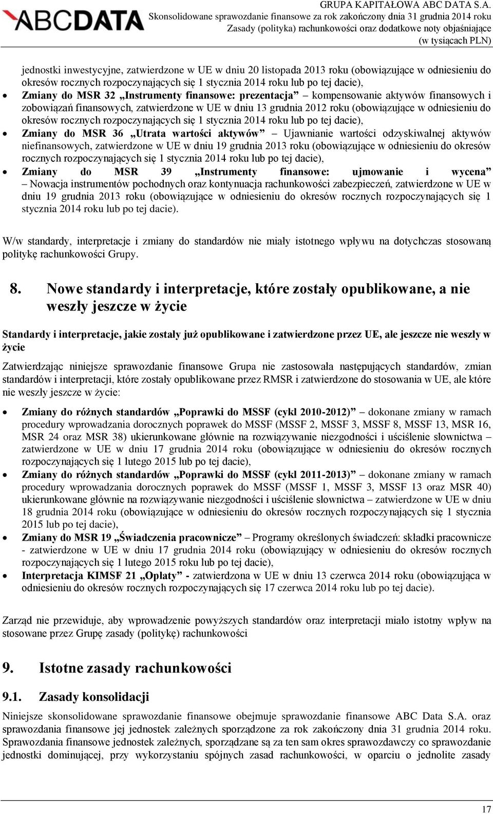 rozpoczynających się 1 stycznia 2014 roku lub po tej dacie), Zmiany do MSR 36 Utrata wartości aktywów Ujawnianie wartości odzyskiwalnej aktywów niefinansowych, zatwierdzone w UE w dniu 19 grudnia