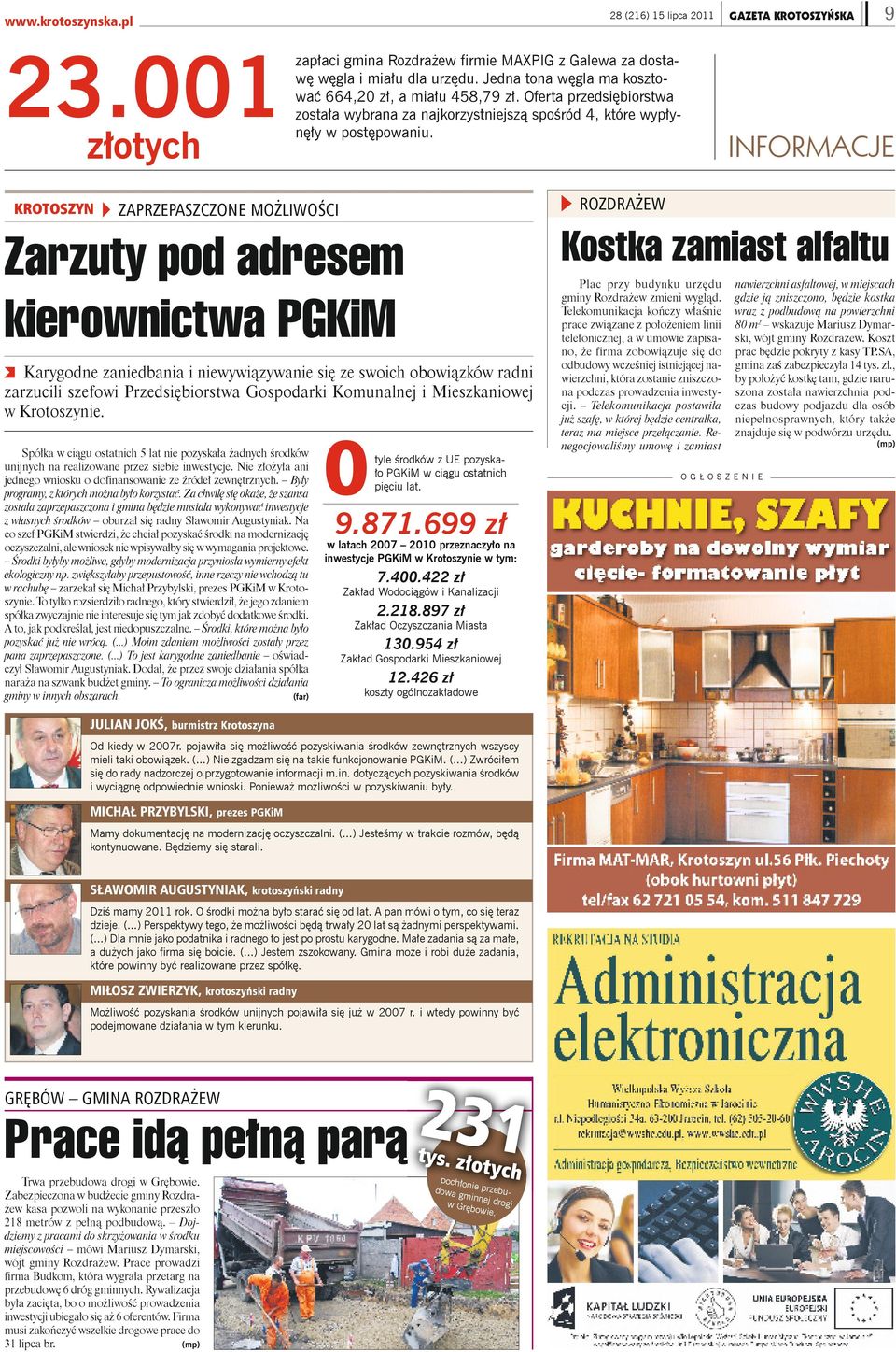 INFORMACJE KROTOSZYN ZAPRZEPASZCZONE MOŻLIWOŚCI Zarzuty pod adresem kierownictwa PGKiM Karygodne zaniedbania i niewywiązywanie się ze swoich obowiązków radni zarzucili szefowi Przedsiębiorstwa