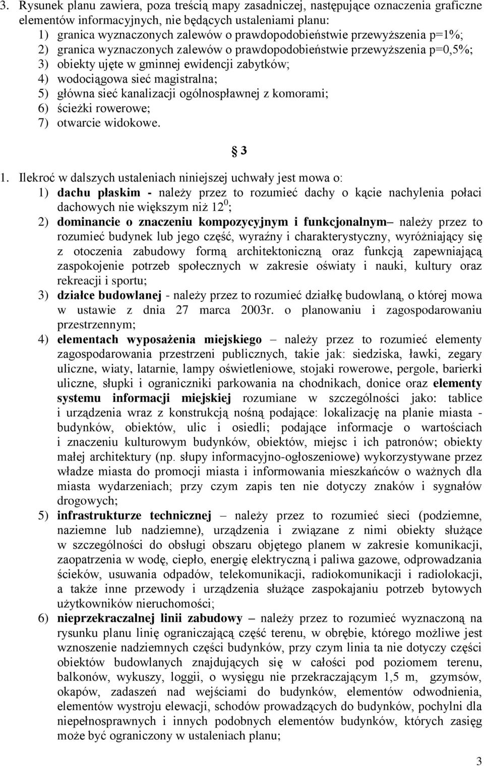 główna sieć kanalizacji ogólnospławnej z komorami; 6) ścieżki rowerowe; 7) otwarcie widokowe. 3 1.