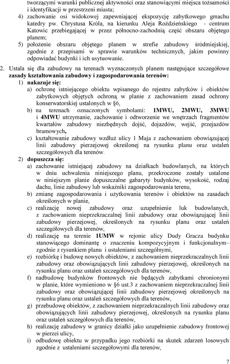 śródmiejskiej, zgodnie z przepisami w sprawie warunków technicznych, jakim powinny odpowiadać budynki i ich usytuowanie. 2.