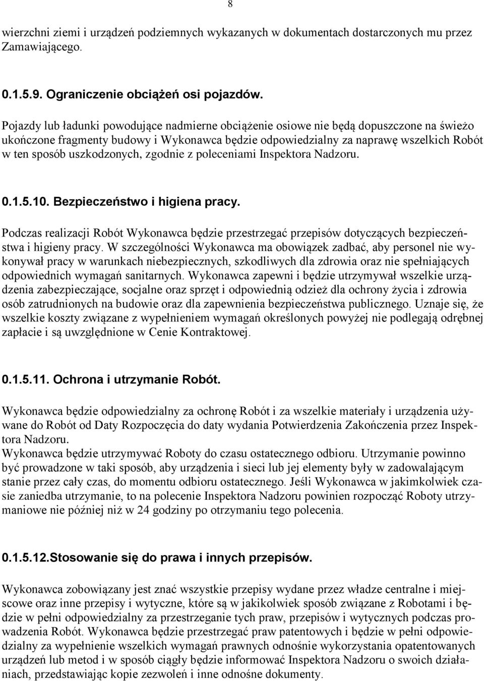 uszkodzonych, zgodnie z poleceniami Inspektora Nadzoru. 0.1.5.10. Bezpieczeństwo i higiena pracy.