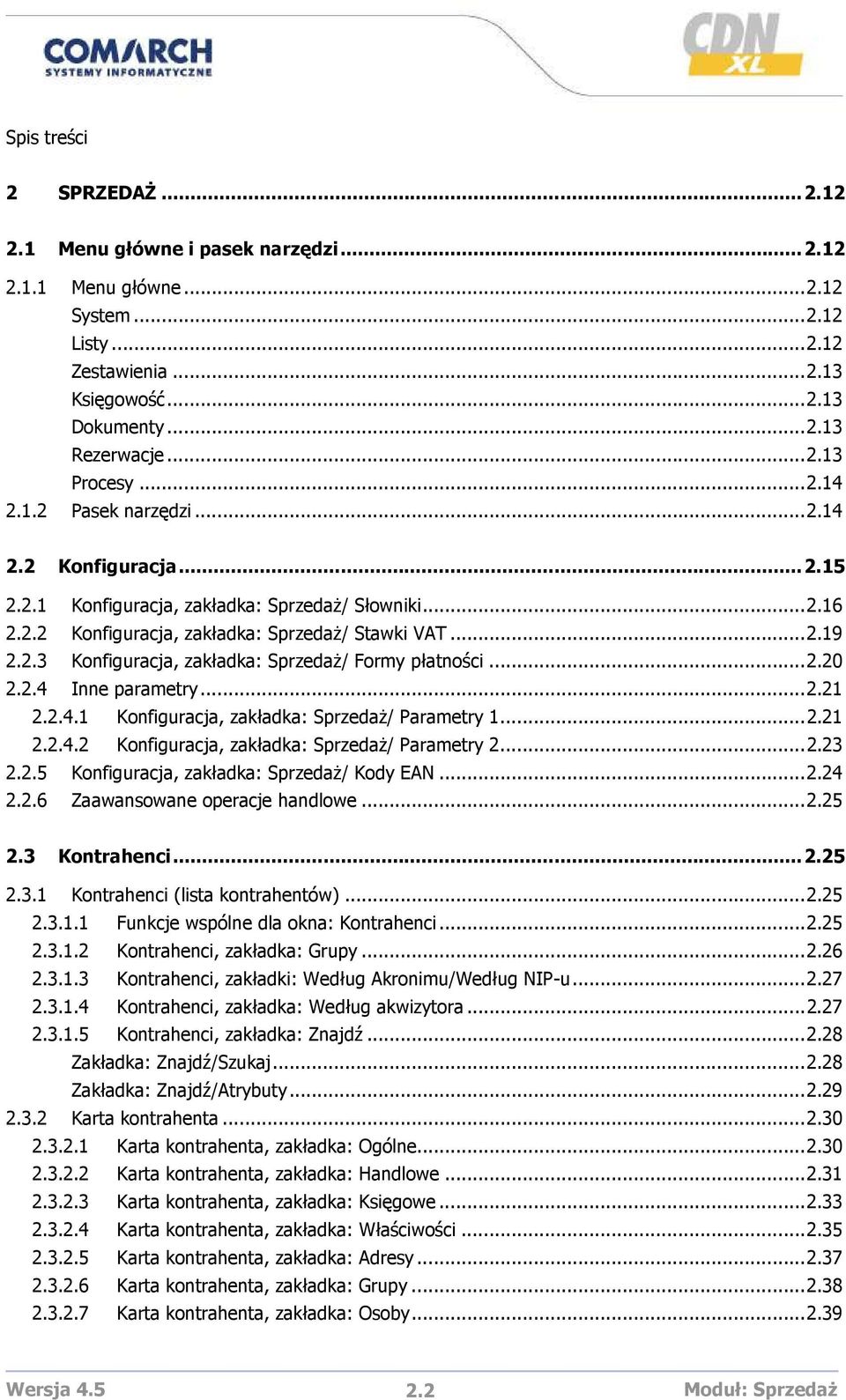 ..2.20 2.2.4 Inne parametry...2.21 2.2.4.1 Konfiguracja, zakładka: SprzedaŜ/ Parametry 1...2.21 2.2.4.2 Konfiguracja, zakładka: SprzedaŜ/ Parametry 2...2.23 2.2.5 Konfiguracja, zakładka: SprzedaŜ/ Kody EAN.