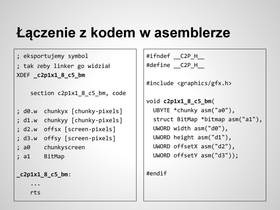 w offsy [screen-pixels] ; a0 chunkyscreen ; a1 BitMap #ifndef C2P_H #define C2P_H #include <graphics/gfx.