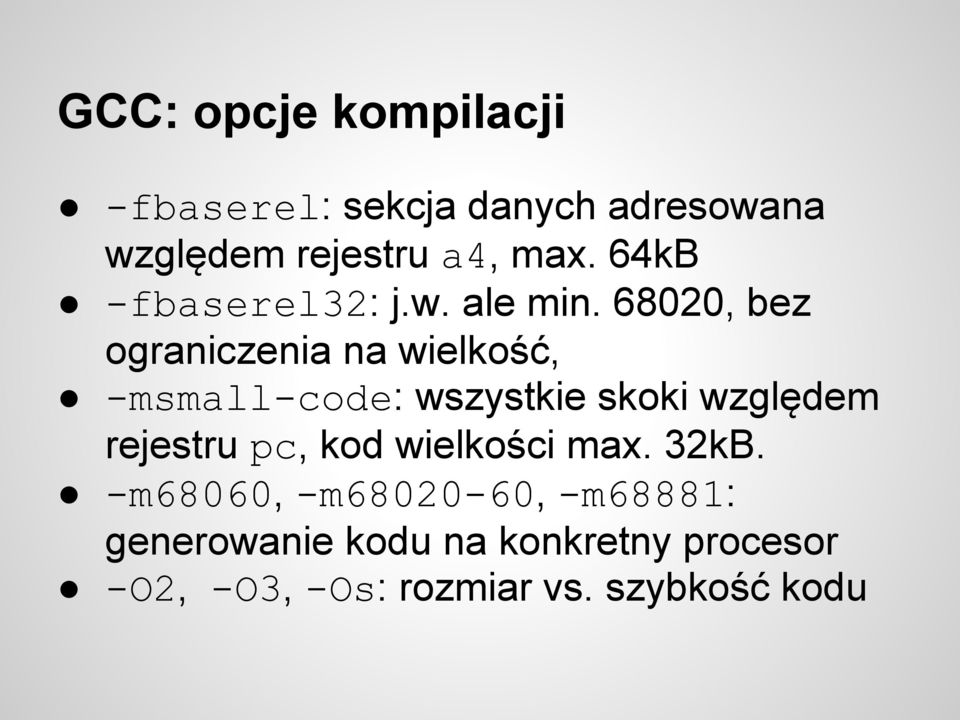 68020, bez ograniczenia na wielkość, -msmall-code: wszystkie skoki względem rejestru