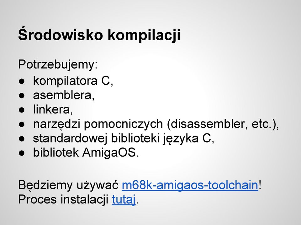 etc.), standardowej biblioteki języka C, bibliotek