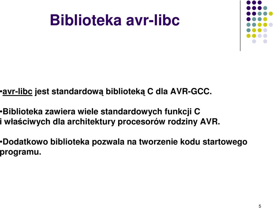 właciwych dla architektury procesorów rodziny AVR.