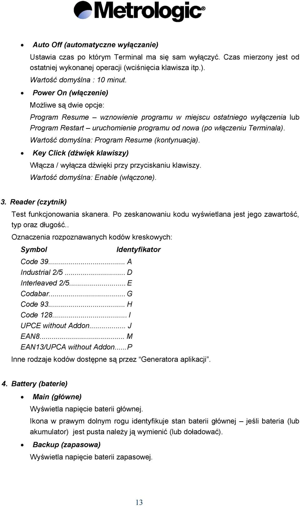 Wartość domyślna: Program Resume (kontynuacja). Key Click (dźwięk klawiszy) Włącza / wyłącza dźwięki przy przyciskaniu klawiszy. Wartość domyślna: Enable (włączone). 3.