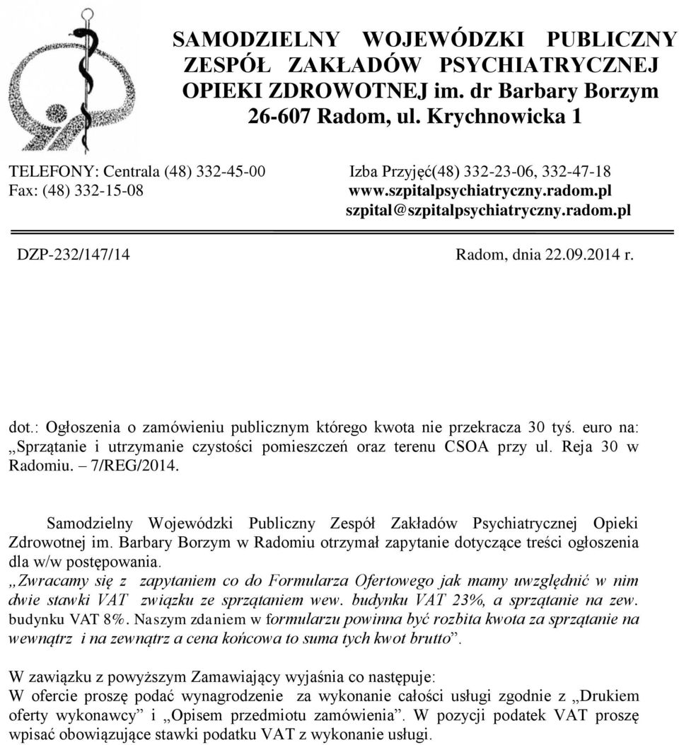 09.2014 r. dot.: Ogłoszenia o zamówieniu publicznym którego kwota nie przekracza 30 tyś. euro na: Sprzątanie i utrzymanie czystości pomieszczeń oraz terenu CSOA przy ul. Reja 30 w Radomiu. 7/REG/2014.