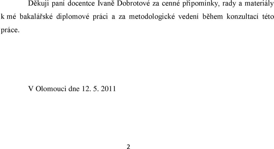 diplomové práci a za metodologické vedení během