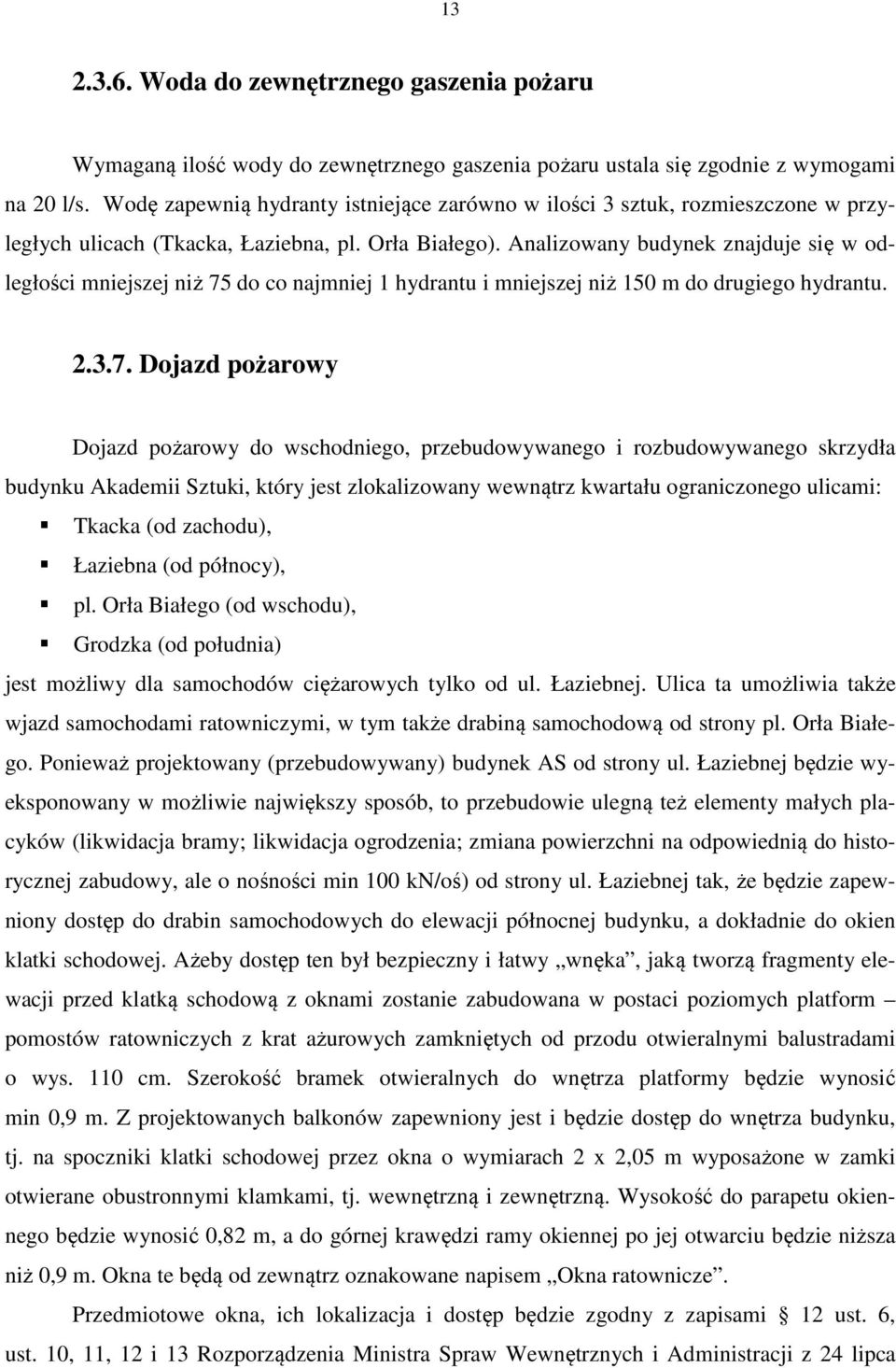 Analizowany budynek znajduje się w odległości mniejszej niż 75