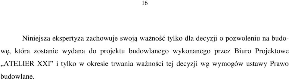 budowlanego wykonanego przez Biuro Projektowe ATELIER XXI i tylko