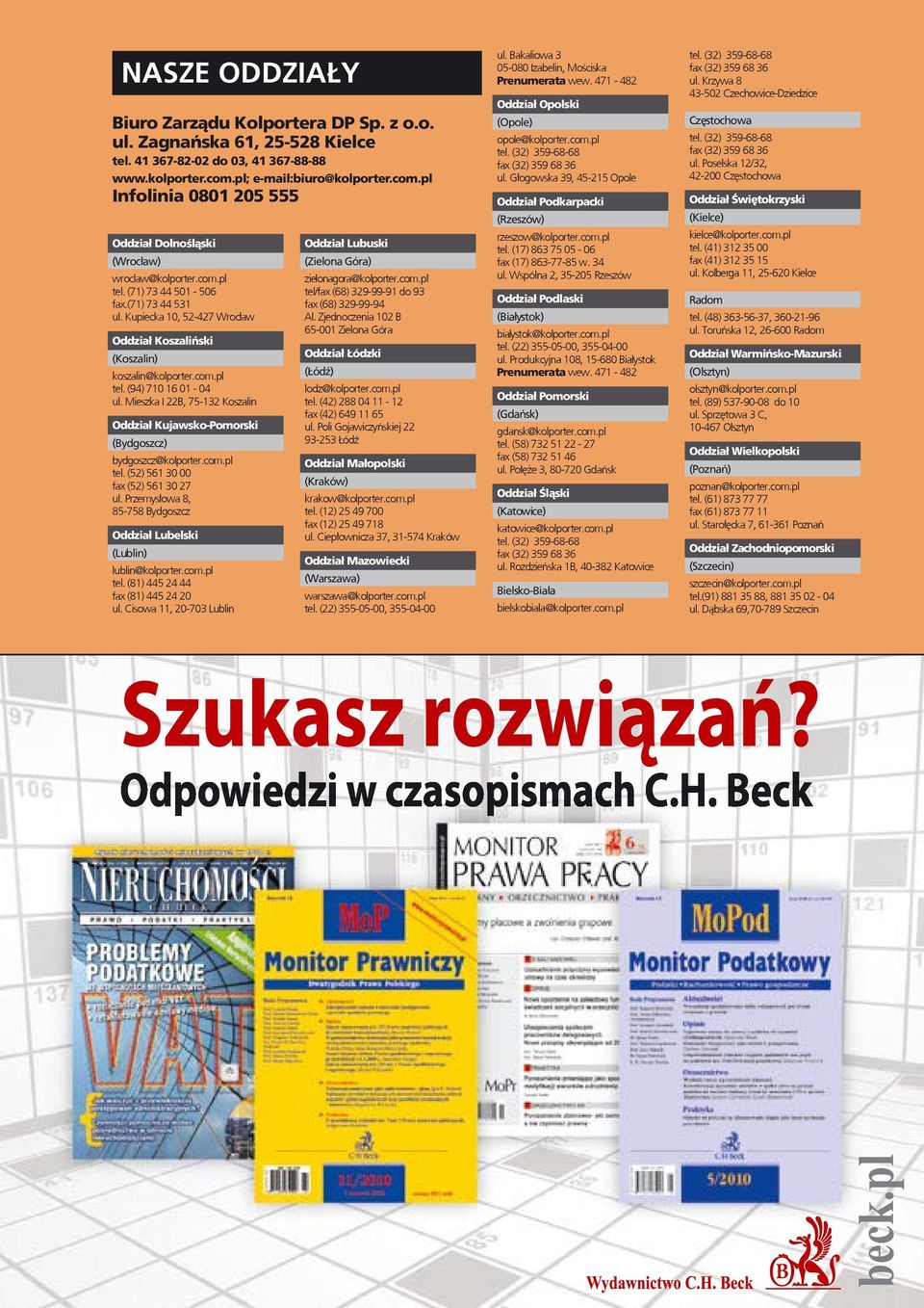 Kupiecka 10, 52-427 Wrocław Oddział Koszaliński (Koszalin) koszalin@kolporter.com.pl tel. (94) 710 16 01-04 ul.